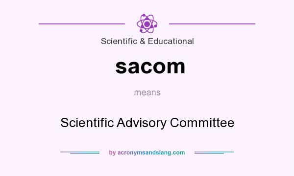 What does sacom mean? It stands for Scientific Advisory Committee