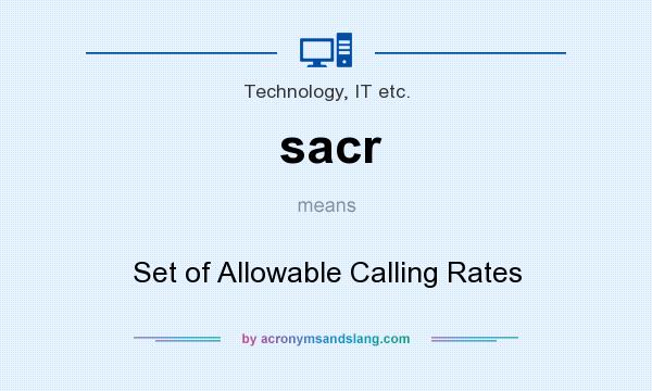 What does sacr mean? It stands for Set of Allowable Calling Rates
