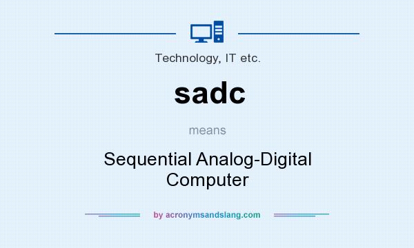 What does sadc mean? It stands for Sequential Analog-Digital Computer
