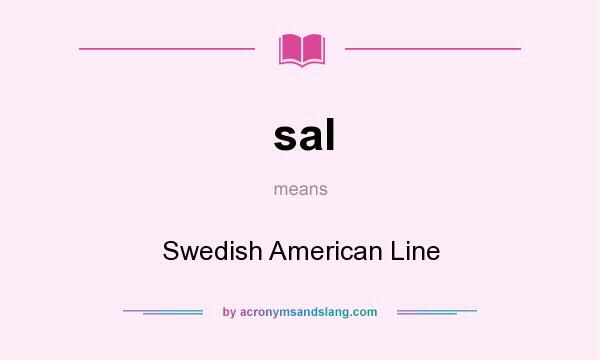 What does sal mean? It stands for Swedish American Line