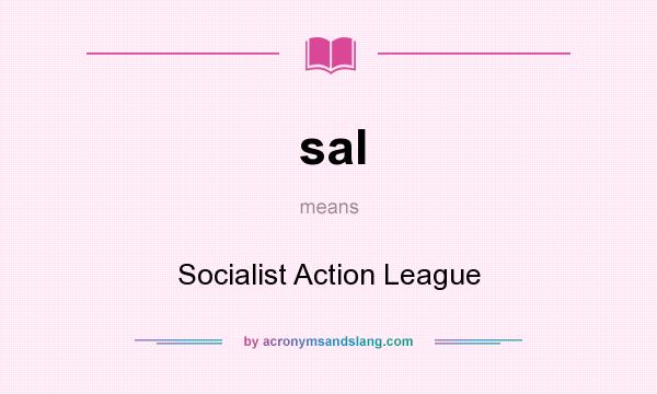 What does sal mean? It stands for Socialist Action League