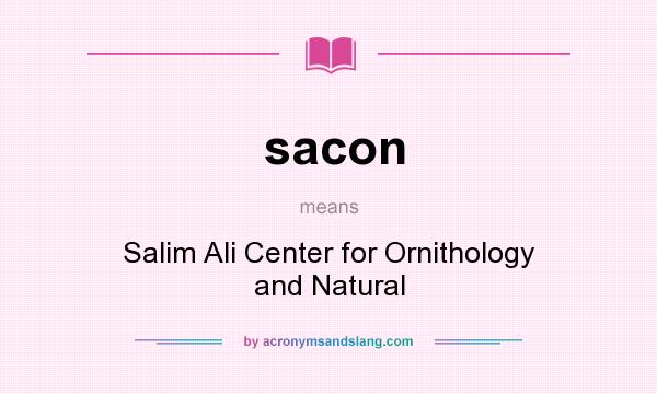 What does sacon mean? It stands for Salim Ali Center for Ornithology and Natural