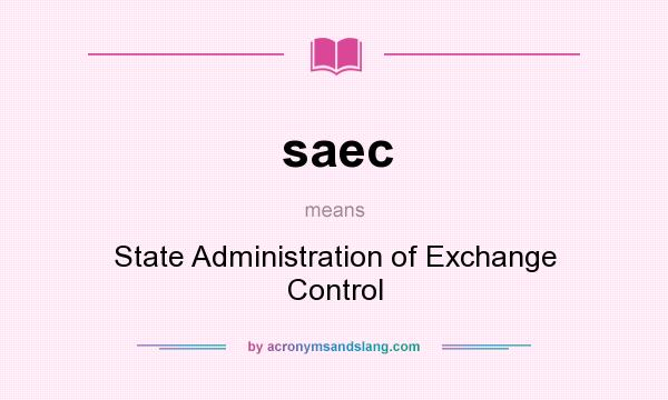 What does saec mean? It stands for State Administration of Exchange Control