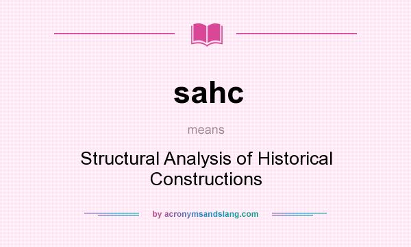 What does sahc mean? It stands for Structural Analysis of Historical Constructions