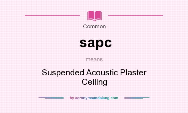 What does sapc mean? It stands for Suspended Acoustic Plaster Ceiling