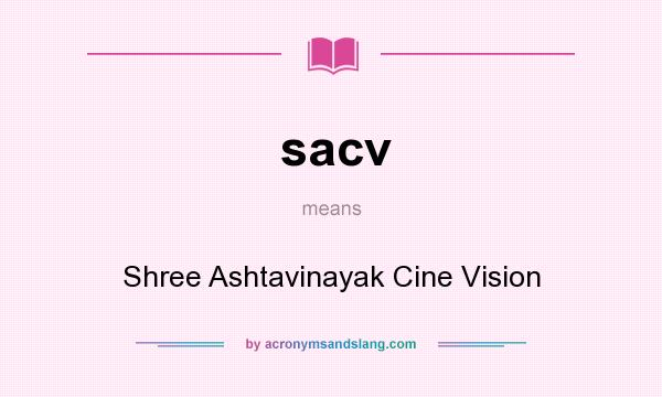 What does sacv mean? It stands for Shree Ashtavinayak Cine Vision