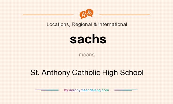 What does sachs mean? It stands for St. Anthony Catholic High School