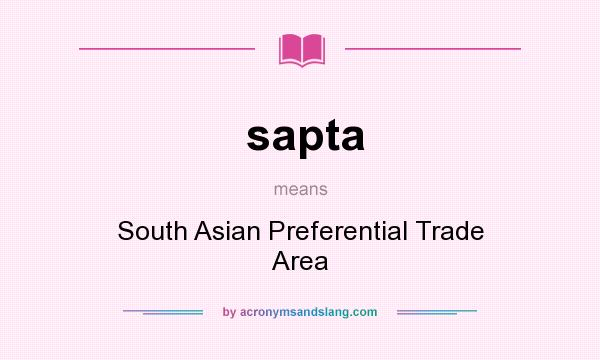 What does sapta mean? It stands for South Asian Preferential Trade Area