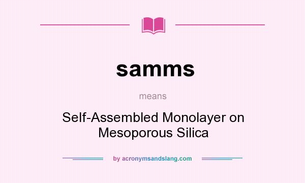 What does samms mean? It stands for Self-Assembled Monolayer on Mesoporous Silica