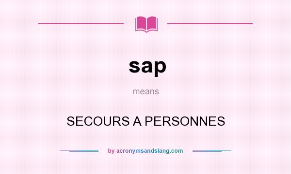 What does sap mean? It stands for SECOURS A PERSONNES