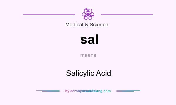 What does sal mean? It stands for Salicylic Acid