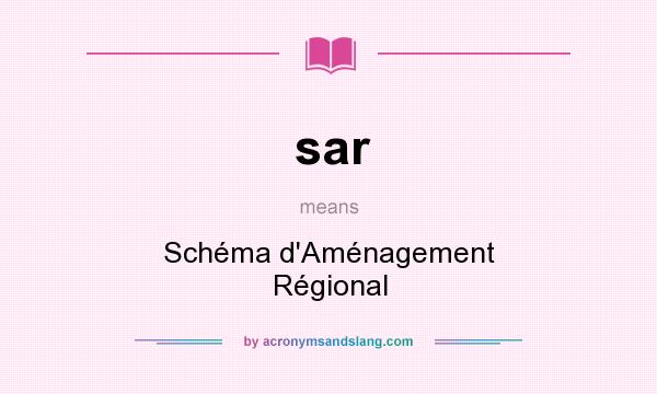 What does sar mean? It stands for Schéma d`Aménagement Régional