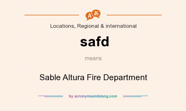 What does safd mean? It stands for Sable Altura Fire Department