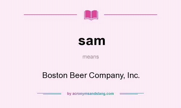 What does sam mean? It stands for Boston Beer Company, Inc.