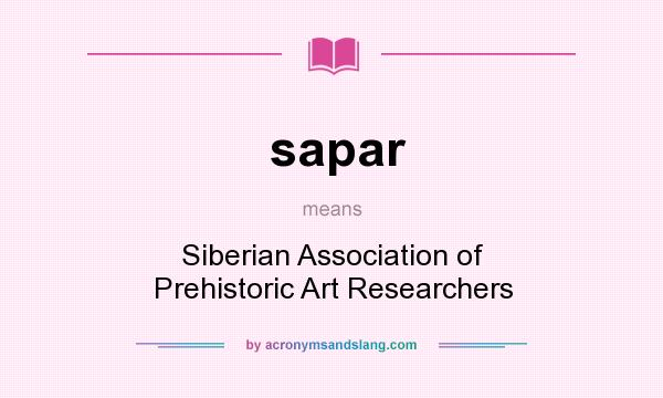 What does sapar mean? It stands for Siberian Association of Prehistoric Art Researchers