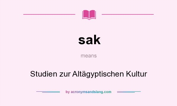 What does sak mean? It stands for Studien zur Altägyptischen Kultur