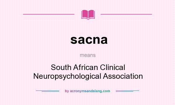 What does sacna mean? It stands for South African Clinical Neuropsychological Association