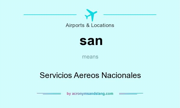 What does san mean? It stands for Servicios Aereos Nacionales