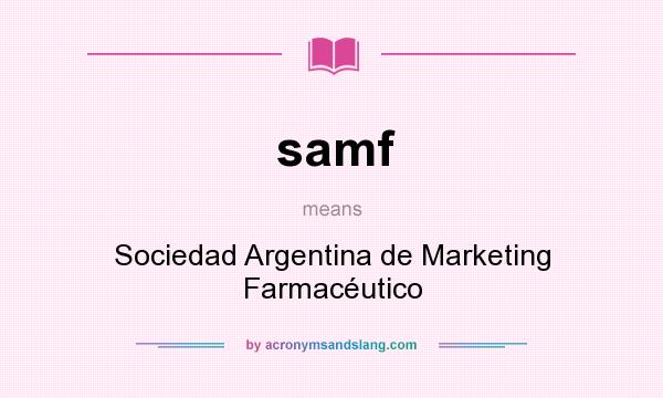 What does samf mean? It stands for Sociedad Argentina de Marketing Farmacéutico