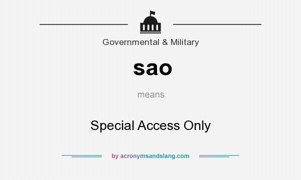 What does sao mean? It stands for Special Access Only