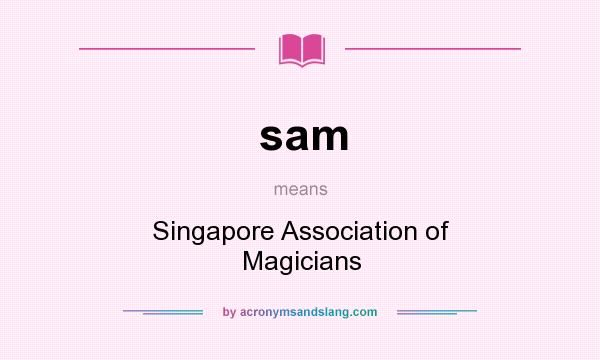 What does sam mean? It stands for Singapore Association of Magicians