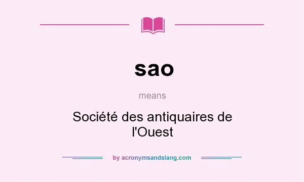 What does sao mean? It stands for Société des antiquaires de l`Ouest