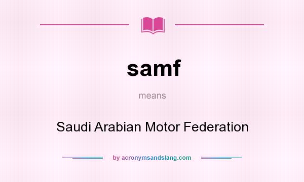 What does samf mean? It stands for Saudi Arabian Motor Federation