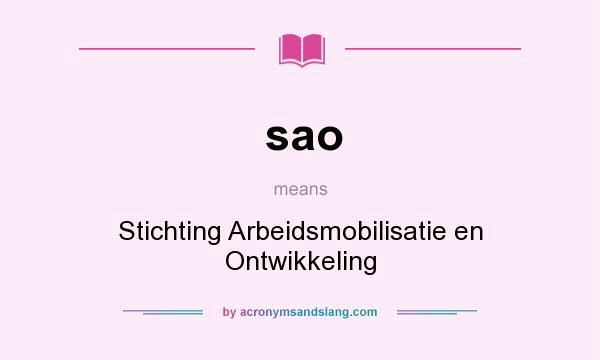 What does sao mean? It stands for Stichting Arbeidsmobilisatie en Ontwikkeling