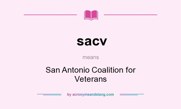 What does sacv mean? It stands for San Antonio Coalition for Veterans
