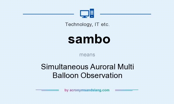 What does sambo mean? It stands for Simultaneous Auroral Multi Balloon Observation