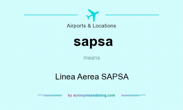 What does sapsa mean? It stands for Linea Aerea SAPSA
