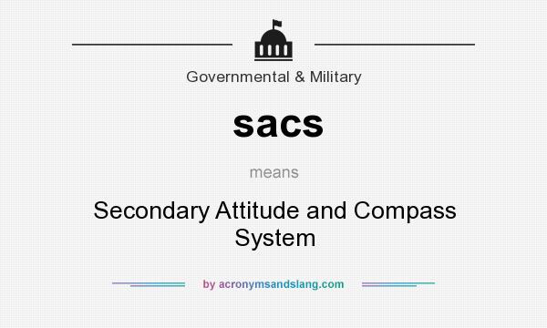 What does sacs mean? It stands for Secondary Attitude and Compass System