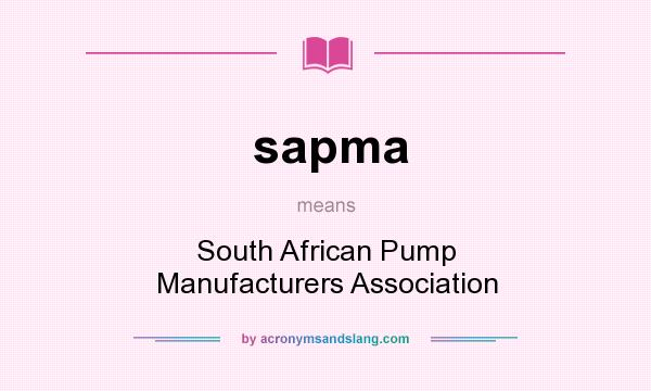 What does sapma mean? It stands for South African Pump Manufacturers Association