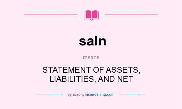 What does saln mean? It stands for STATEMENT OF ASSETS, LIABILITIES, AND NET