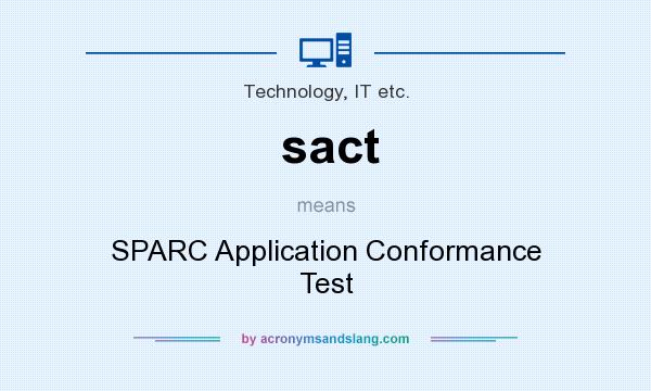 What does sact mean? It stands for SPARC Application Conformance Test