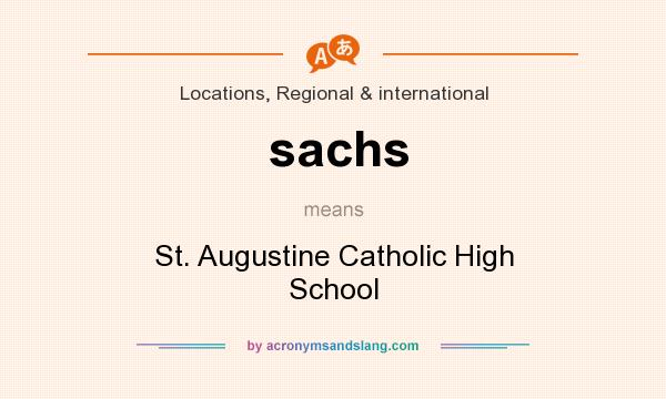 What does sachs mean? It stands for St. Augustine Catholic High School
