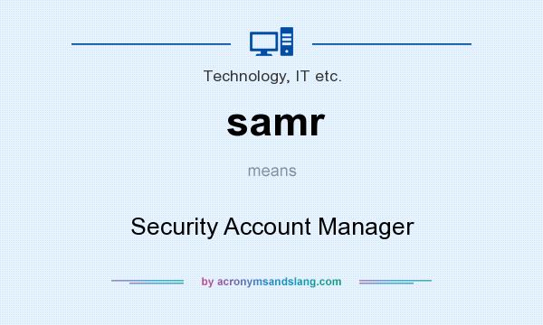 What does samr mean? It stands for Security Account Manager