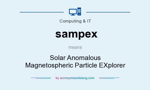 What does sampex mean? It stands for Solar Anomalous Magnetospheric Particle EXplorer