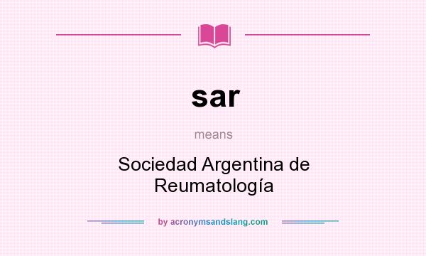 What does sar mean? It stands for Sociedad Argentina de Reumatología