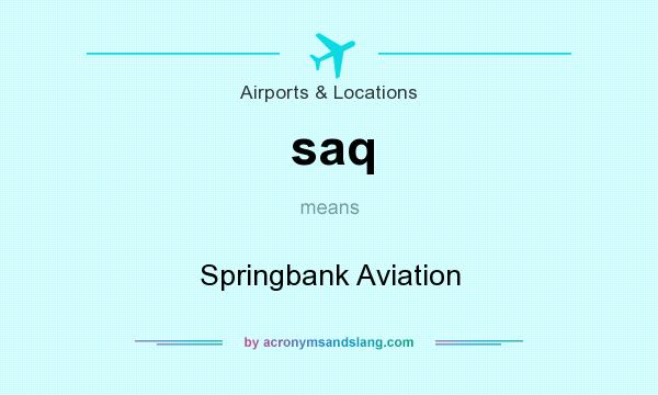 What does saq mean? It stands for Springbank Aviation