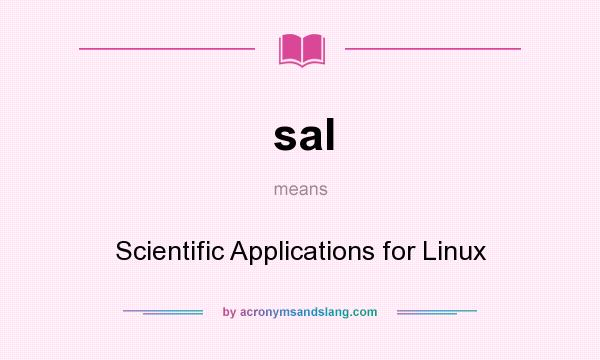 What does sal mean? It stands for Scientific Applications for Linux