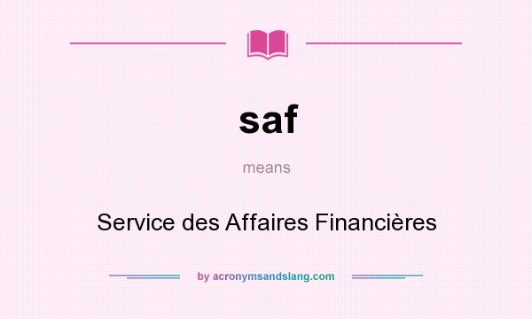 What does saf mean? It stands for Service des Affaires Financières