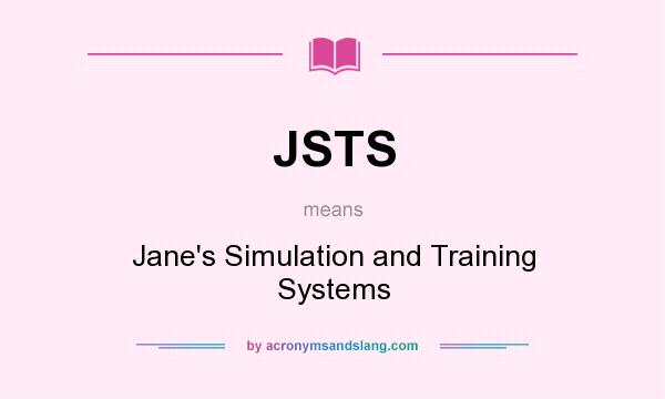 What does JSTS mean? It stands for Jane`s Simulation and Training Systems
