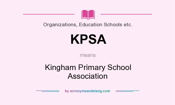 What does KPSA mean? It stands for Kingham Primary School Association