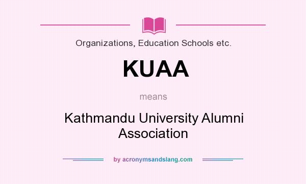 What does KUAA mean? It stands for Kathmandu University Alumni Association
