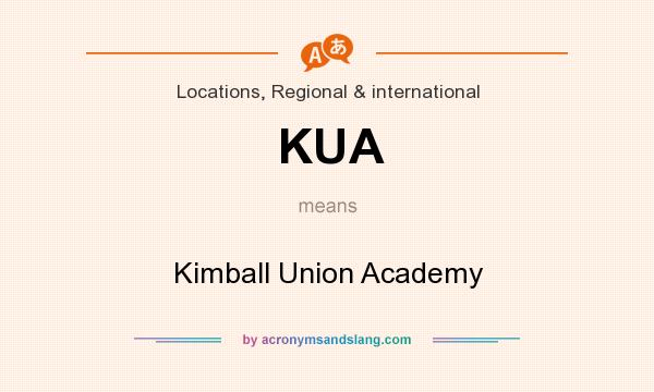 What does KUA mean? It stands for Kimball Union Academy