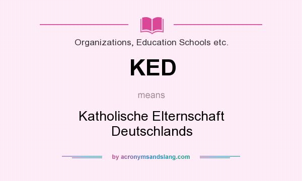 What does KED mean? It stands for Katholische Elternschaft Deutschlands