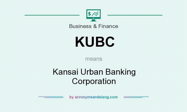 What does KUBC mean? It stands for Kansai Urban Banking Corporation