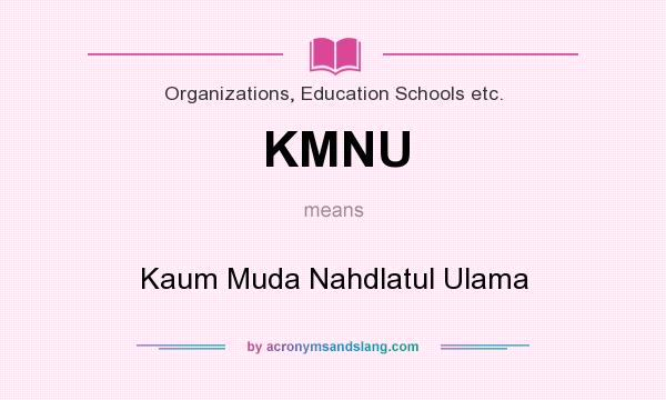 What does KMNU mean? It stands for Kaum Muda Nahdlatul Ulama