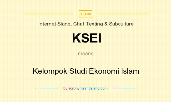 What does KSEI mean? It stands for Kelompok Studi Ekonomi Islam